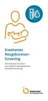 Elterninformation "Erweitertes Neugeborenenscreening" Elterninformation "Erweitertes Neugeborenenscreening"