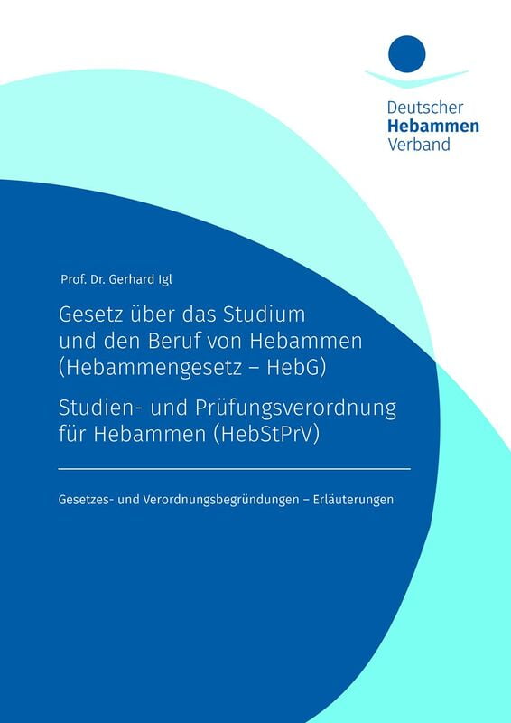 Sonderausgabe "Gesetz über das Studium und den Beruf von Hebammen (HebG) Studien- und Prüfungsverordnung für Hebammen (HebStPrV)"
