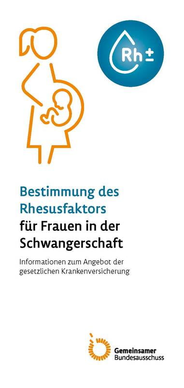 Versicherteninformation "Bestimmung des Rhesusfaktors für Frauen in der Schwangerschaft" Versicherteninformation "Bestimmung des Rhesusfaktors für Frauen in der Schwangerschaft"